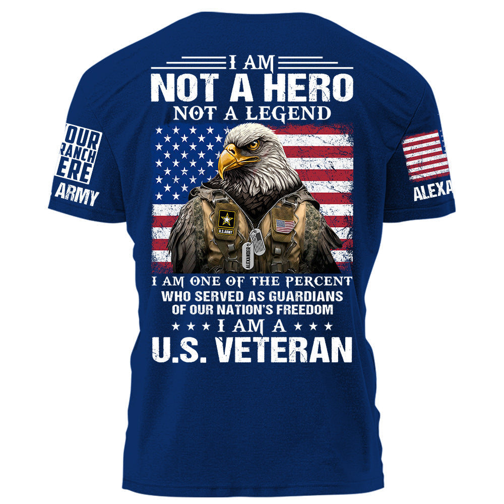 I Am Not A Hero Not A Legend I Am A U.S.Veteran Personalized Shirt For Veteran H2511