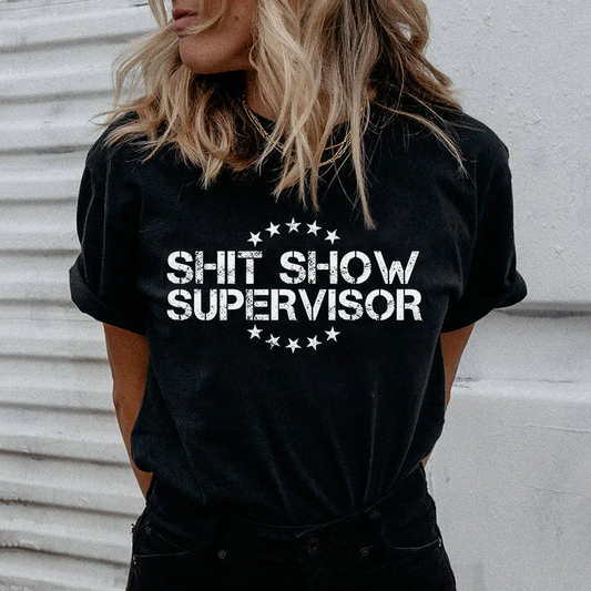 Shit Show Supervisor T-shirt