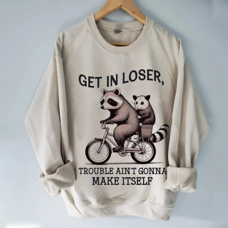 Get In Loser T-shirt/Sweatshirt