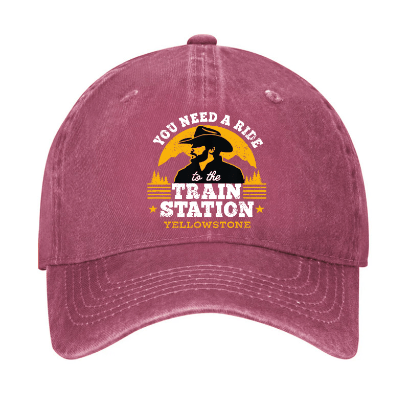 Yellowstone - You Need a Ride to the Train Station Cap (Free Customization)