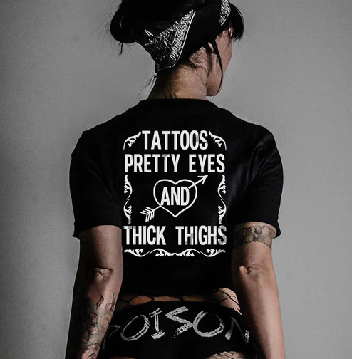 Tattoos Pretty Eyes And Thick Thighs T-shirt