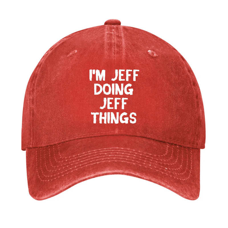 I'm Jeff Doing Jeff Things Cap