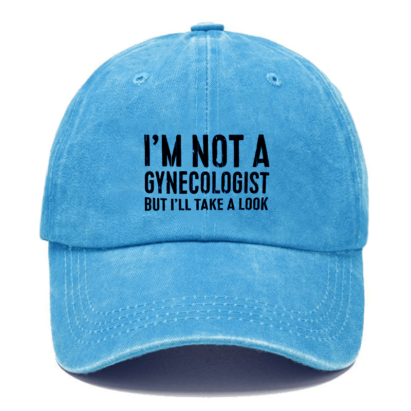 I'm Not A Gynecologist Cap