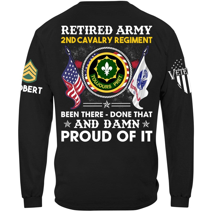 US Military Retired Been There Done That And Damn Proud Of It Custom Shirt For All Military Branches Veteran Gift H2511 Trna