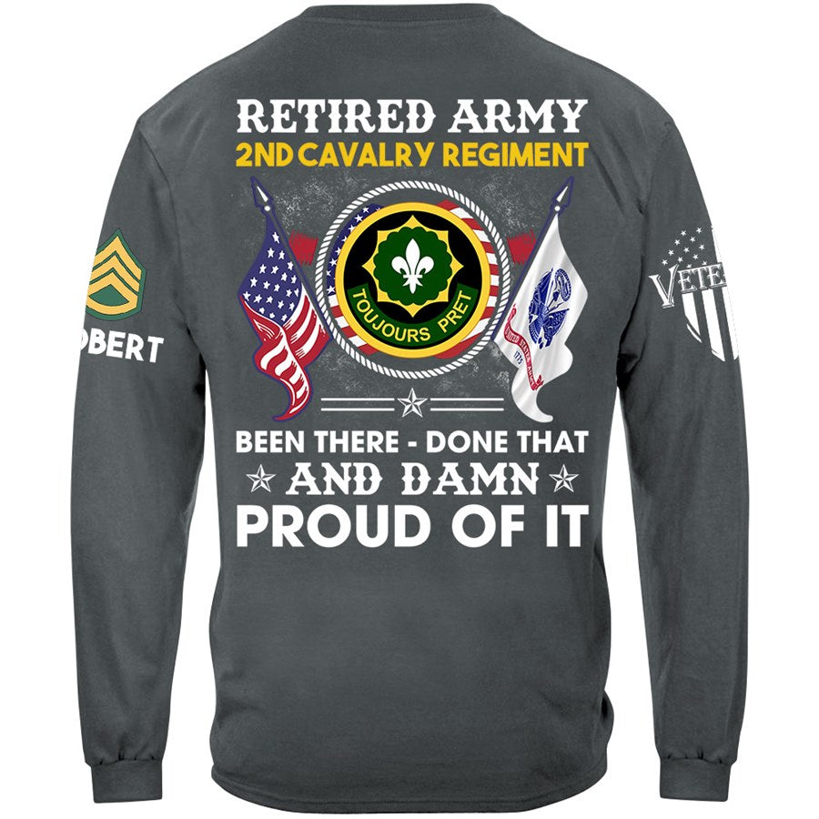 US Military Retired Been There Done That And Damn Proud Of It Custom Shirt For All Military Branches Veteran Gift H2511 Trna