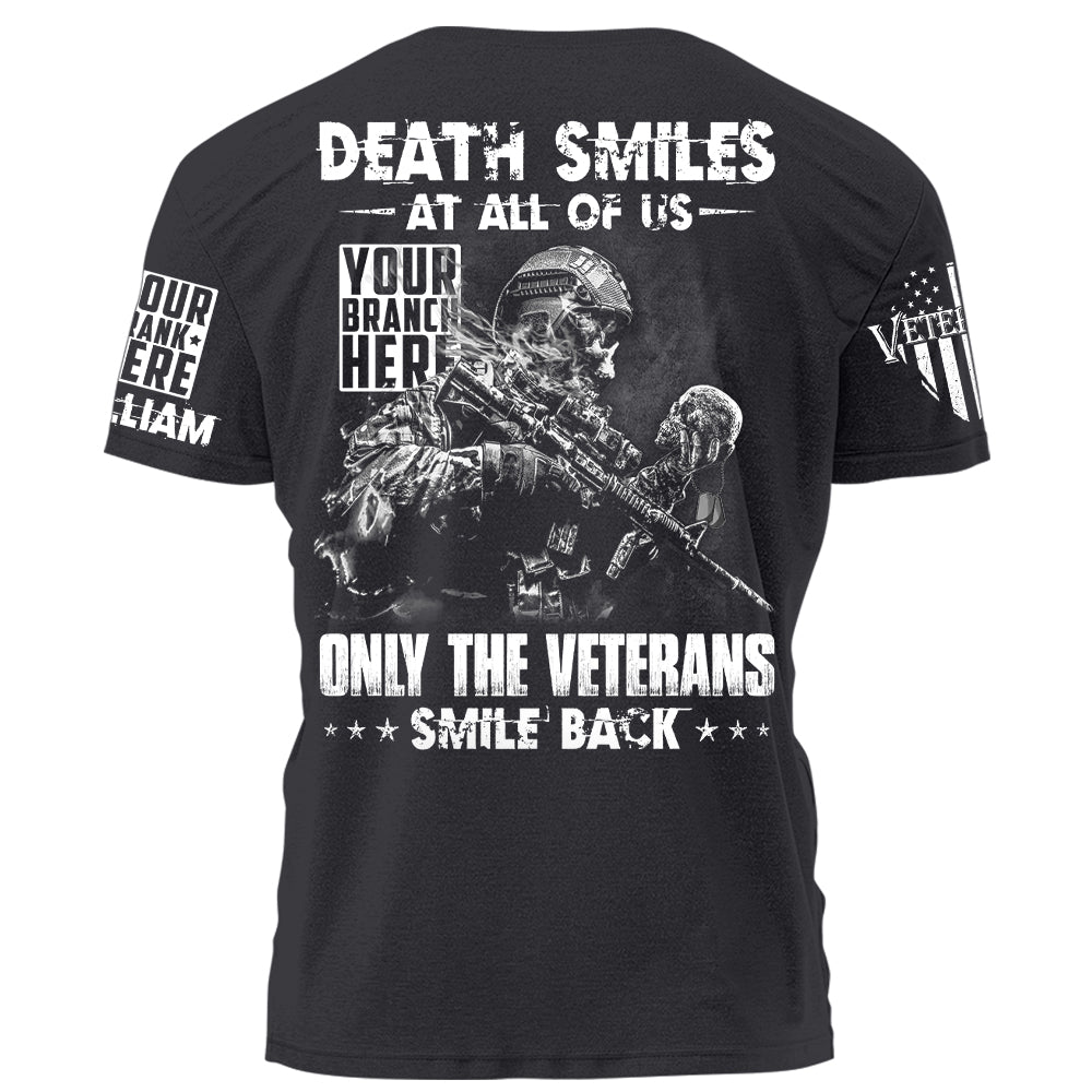 Death Smiles At All Of Us Only The Veterans Smile Back Personalized Shirt For Veteran H2511