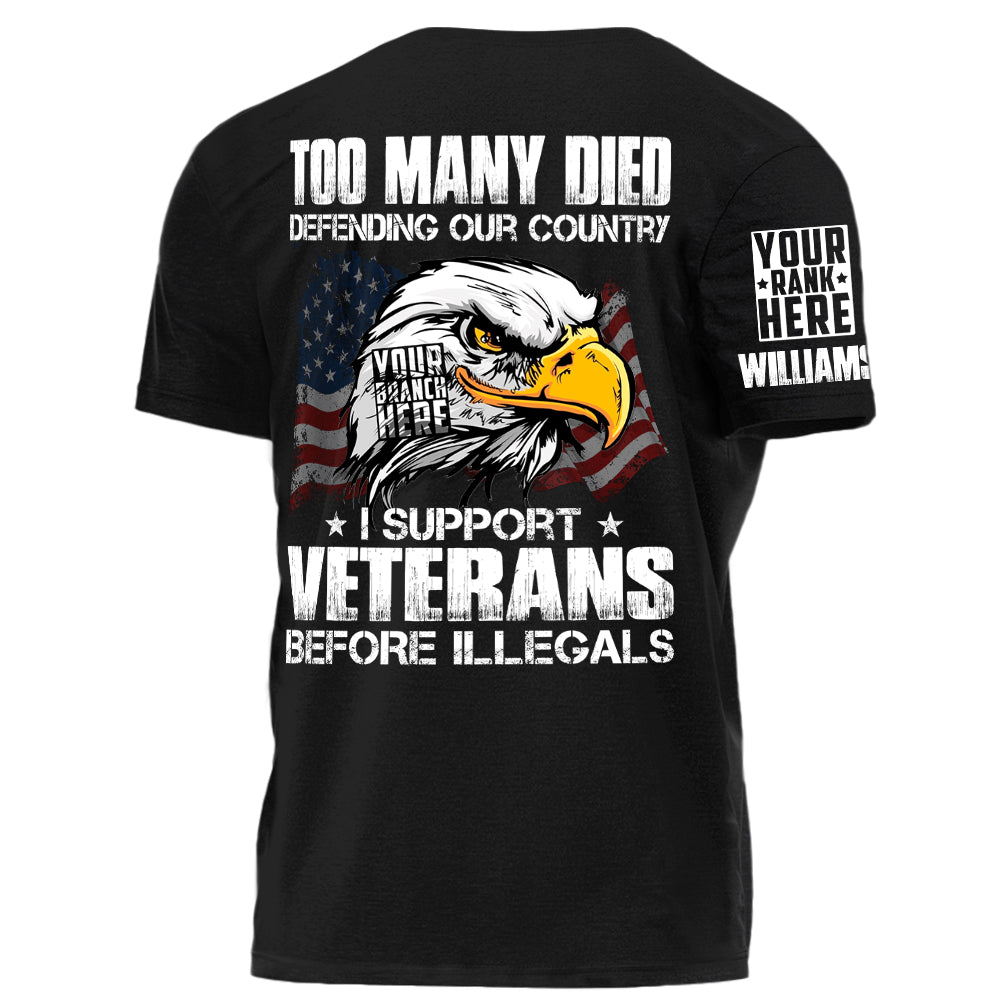 Too Many Died Defending Our Country I Support Veterans Personalized   Shirt For Veteran H2511