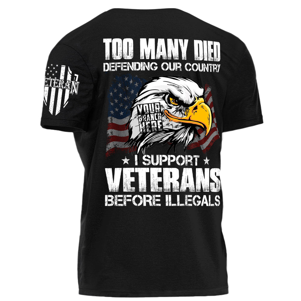 Too Many Died Defending Our Country I Support Veterans Personalized   Shirt For Veteran H2511