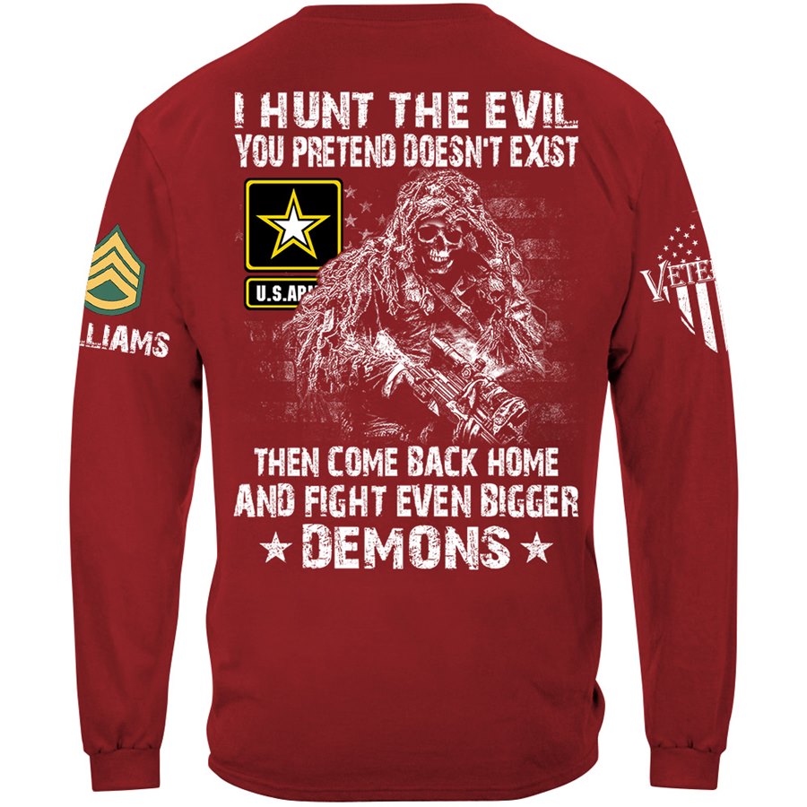 I Hunt The Evil Your Pretend Doesnt Exist Custom Shirt For Military Veteran Soldier H2511 Trna