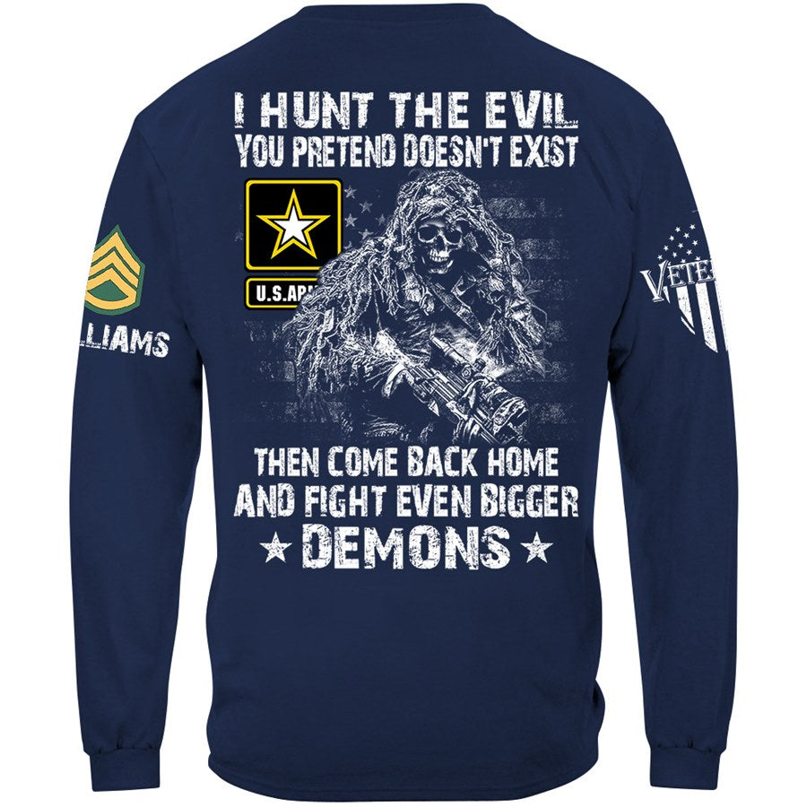 I Hunt The Evil Your Pretend Doesnt Exist Custom Shirt For Military Veteran Soldier H2511 Trna