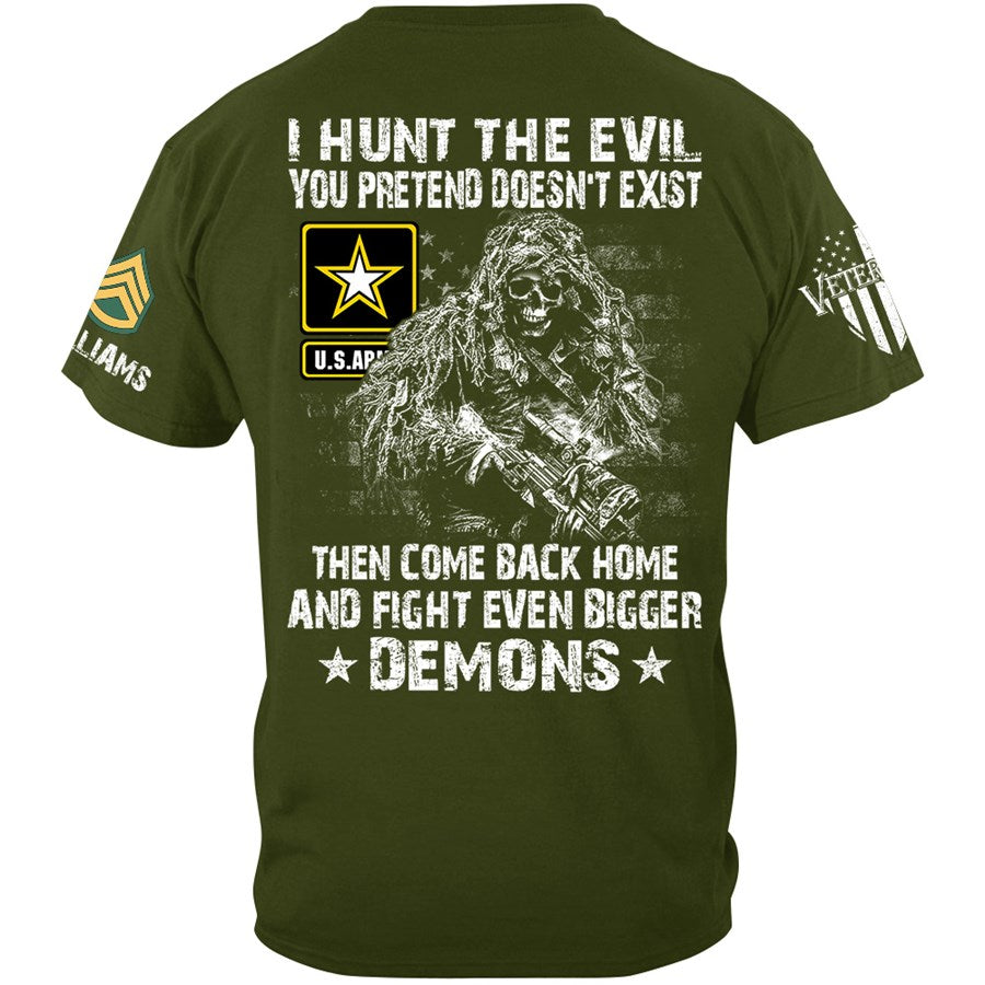 I Hunt The Evil Your Pretend Doesnt Exist Custom Shirt For Military Veteran Soldier H2511 Trna