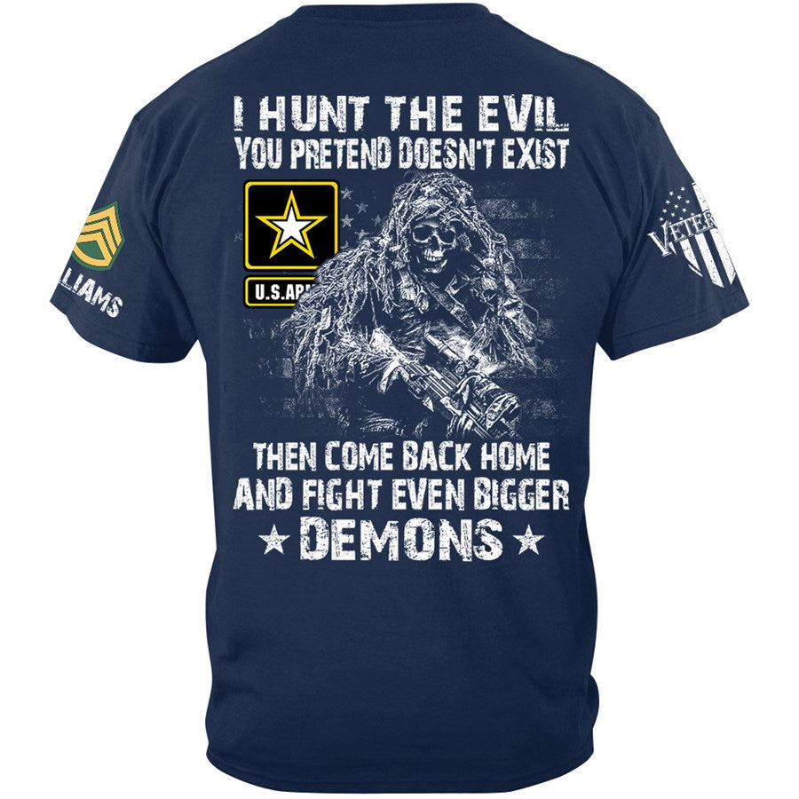 I Hunt The Evil Your Pretend Doesnt Exist Custom Shirt For Military Veteran Soldier H2511 Trna