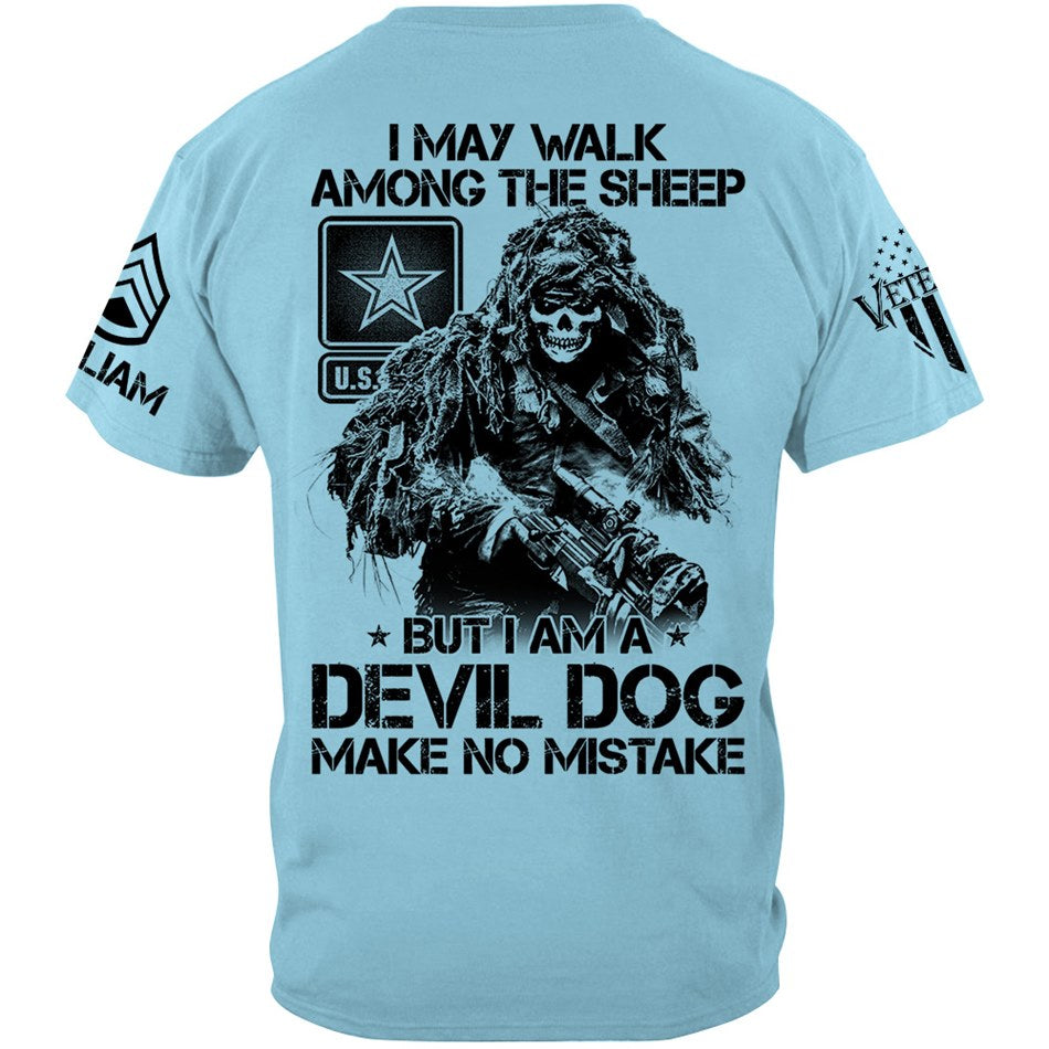 I May Walk Among The Sheep But I Am A Devil Dog Make No Mistake Vr2 Custom Shirt For Veteran H2511 Trna