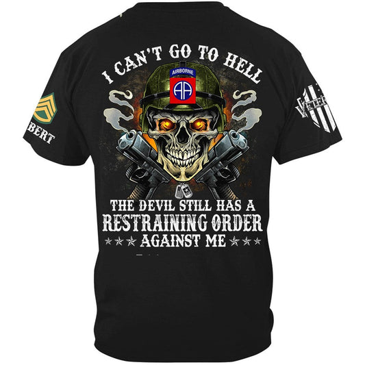 Skull Veteran I Can't Go To Hell The Devil Still Has A Restraining Order Against Me Custom Shirt For Veteran H2511 Trna