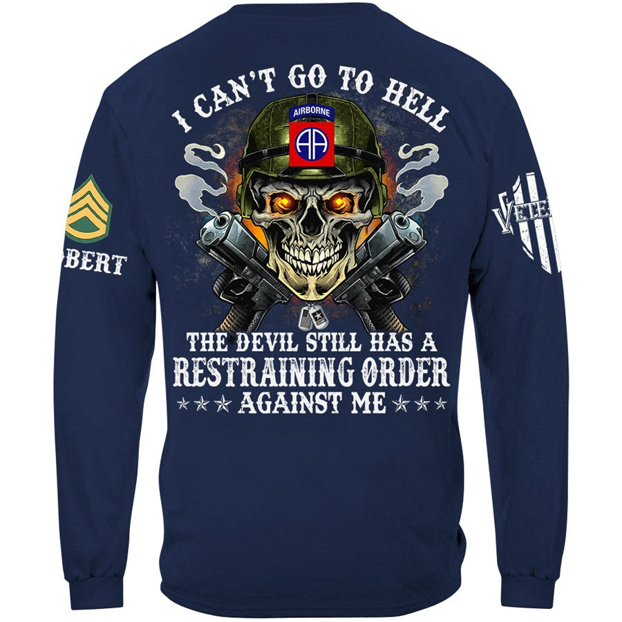 Skull Veteran I Can't Go To Hell The Devil Still Has A Restraining Order Against Me Custom Shirt For Veteran H2511 Trna