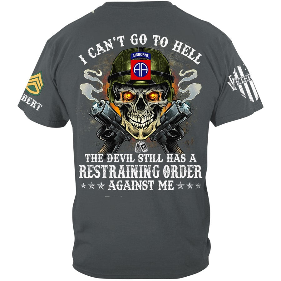 Skull Veteran I Can't Go To Hell The Devil Still Has A Restraining Order Against Me Custom Shirt For Veteran H2511 Trna