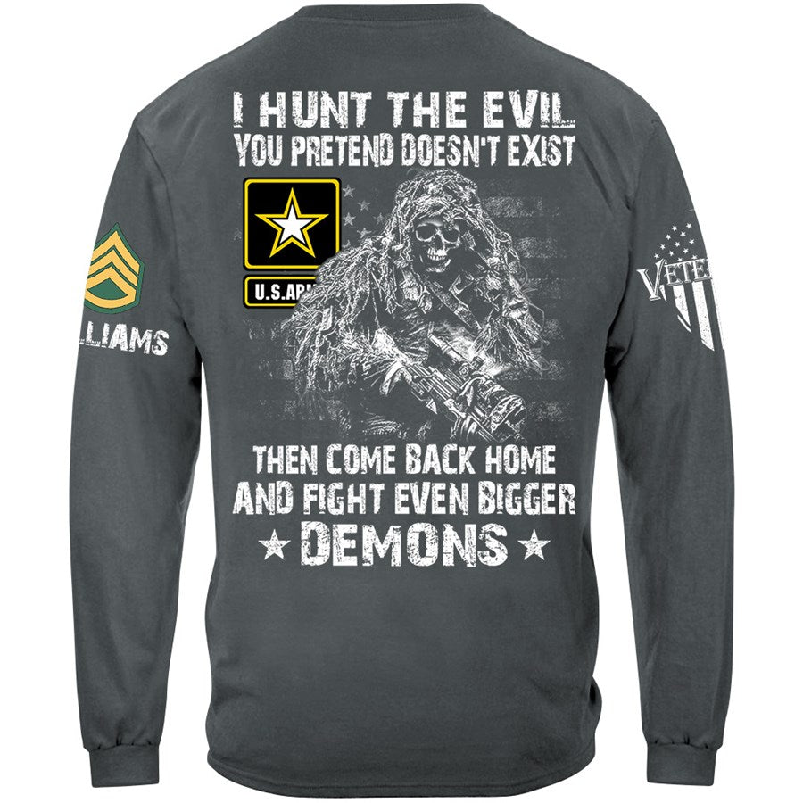 I Hunt The Evil Your Pretend Doesnt Exist Custom Shirt For Military Veteran Soldier H2511 Trna