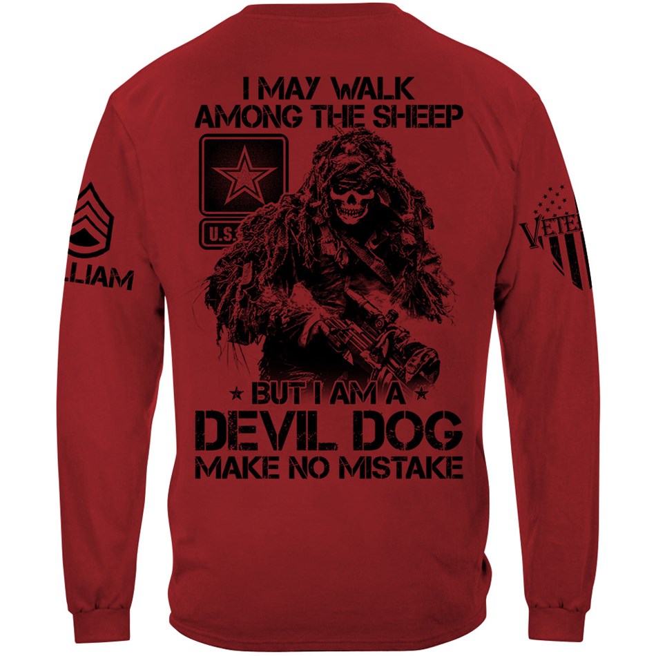 I May Walk Among The Sheep But I Am A Devil Dog Make No Mistake Vr2 Custom Shirt For Veteran H2511 Trna