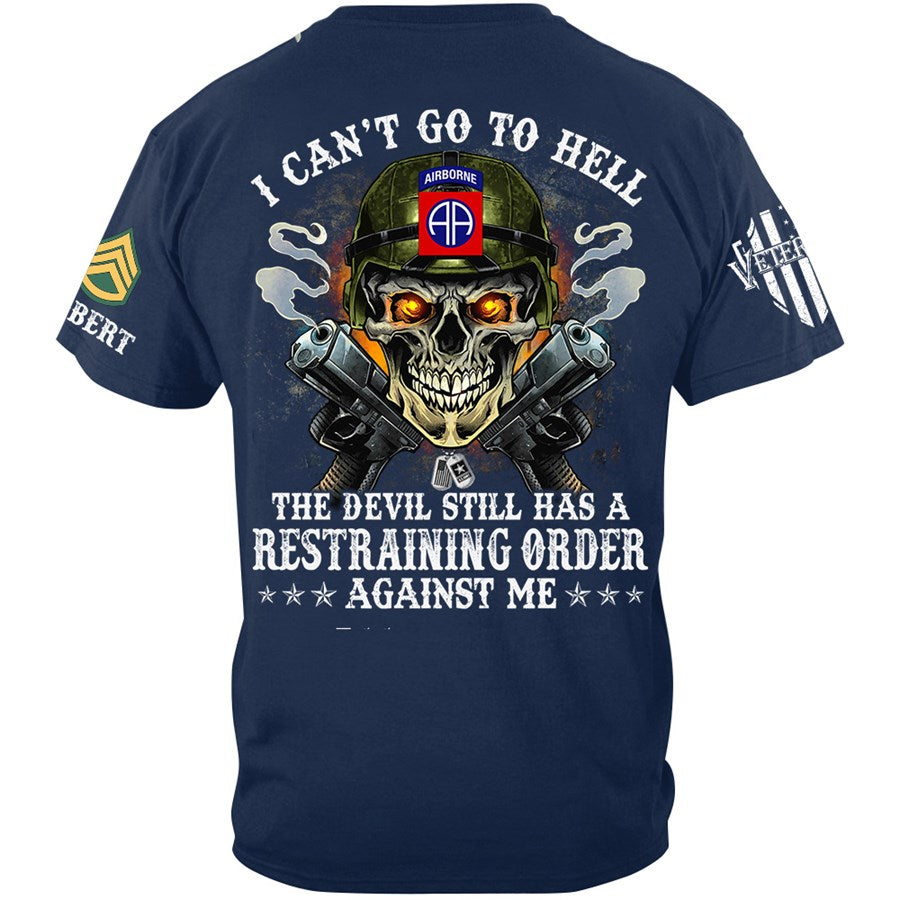 Skull Veteran I Can't Go To Hell The Devil Still Has A Restraining Order Against Me Custom Shirt For Veteran H2511 Trna