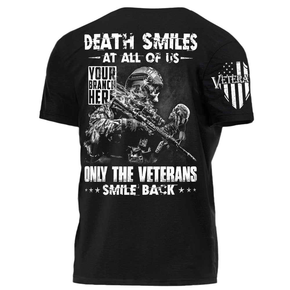 Death Smiles At All Of Us Only The Veterans Smile Back Personalized Shirt For Veteran H2511