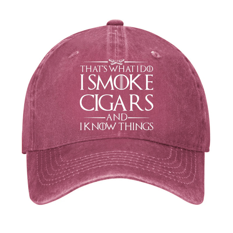 That's What I Do I Smoke Cigars And I Know Things Cap (Free Customization)