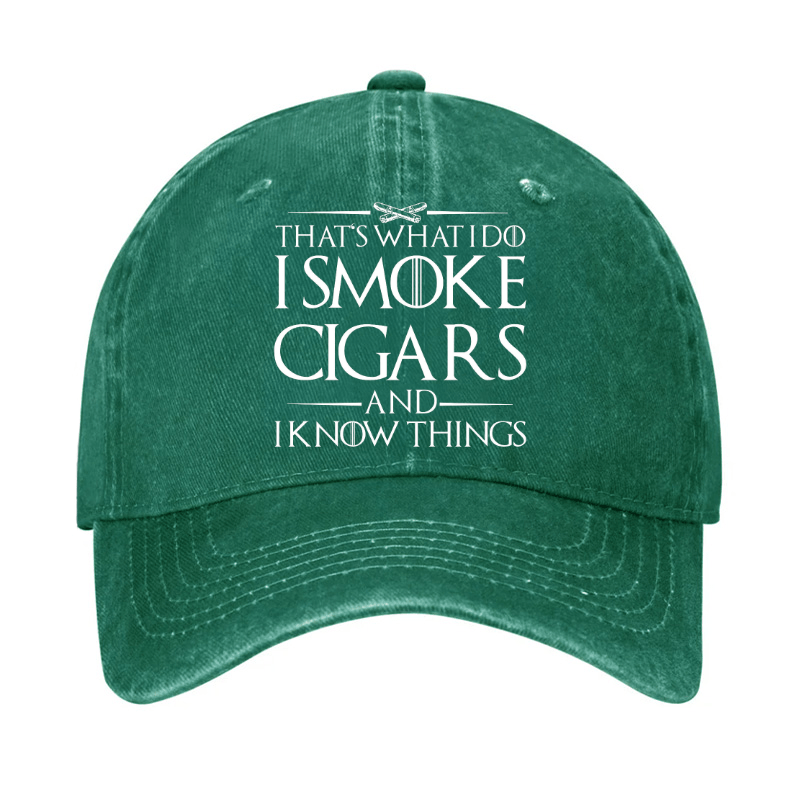 That's What I Do I Smoke Cigars And I Know Things Cap (Free Customization)