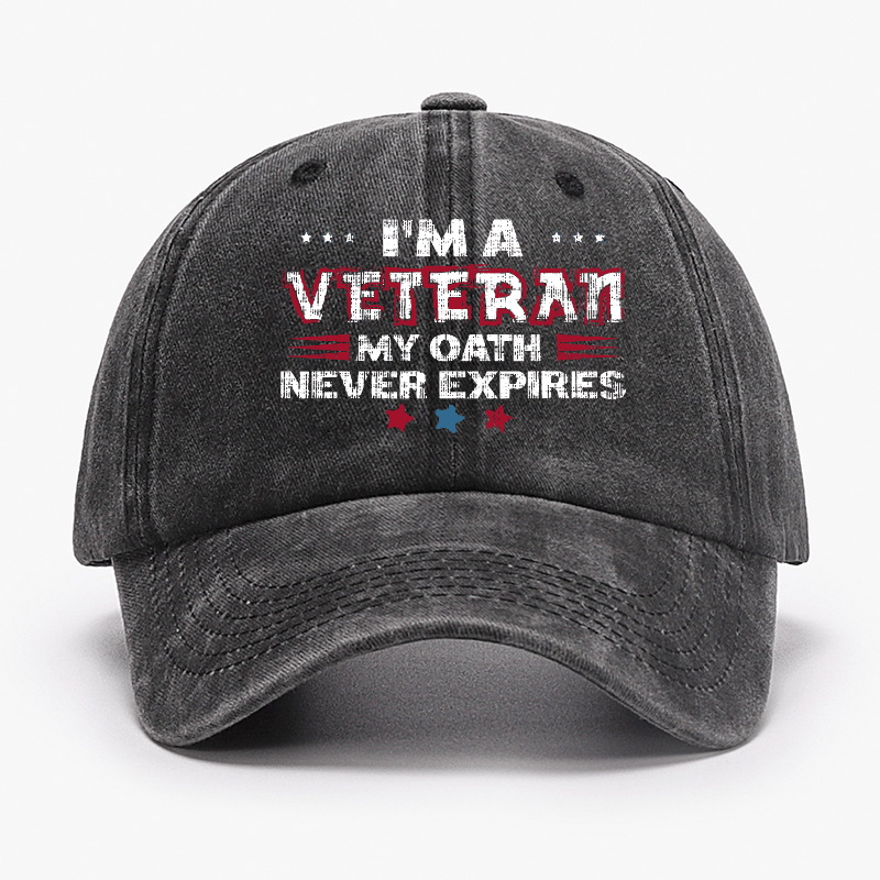 I'm A Veteran My Oath Never Expires Cap