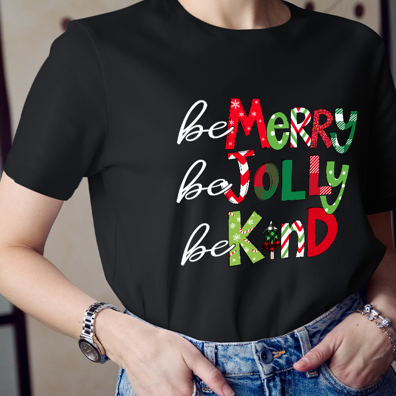 Be Merry Be Jolly Be Kind Teacher T-Shirt