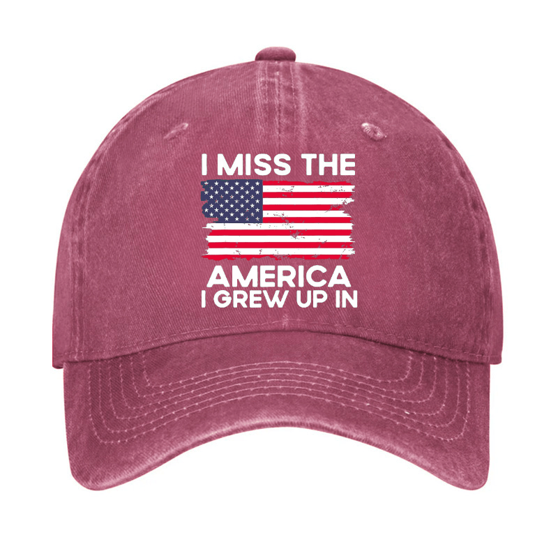 I Miss The America I Grew Up In USA Flag Cap (Free Customization)