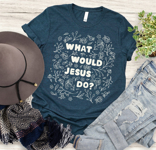 What Would Jesus Do? Tee