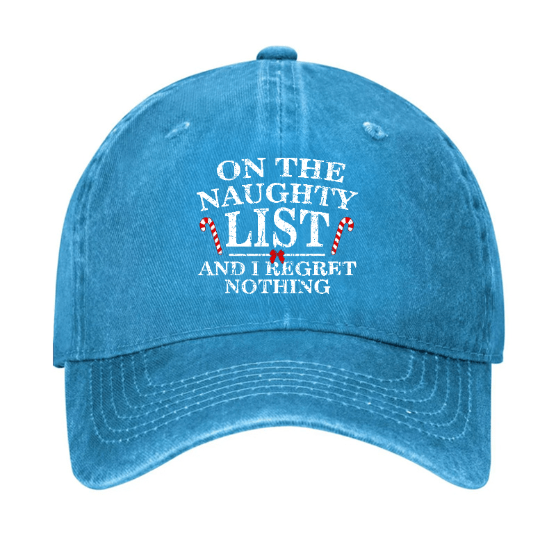 On The Naughty List And I Regret Nothing Funny Christmas Cap