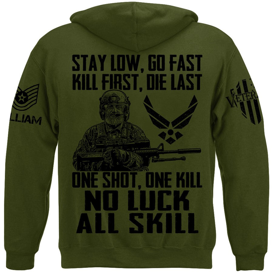 Stay Low Go Fast Kill First Die Last One Shot One Kill No Luck All Skill Custom Shirt For Veteran H2511 Trna