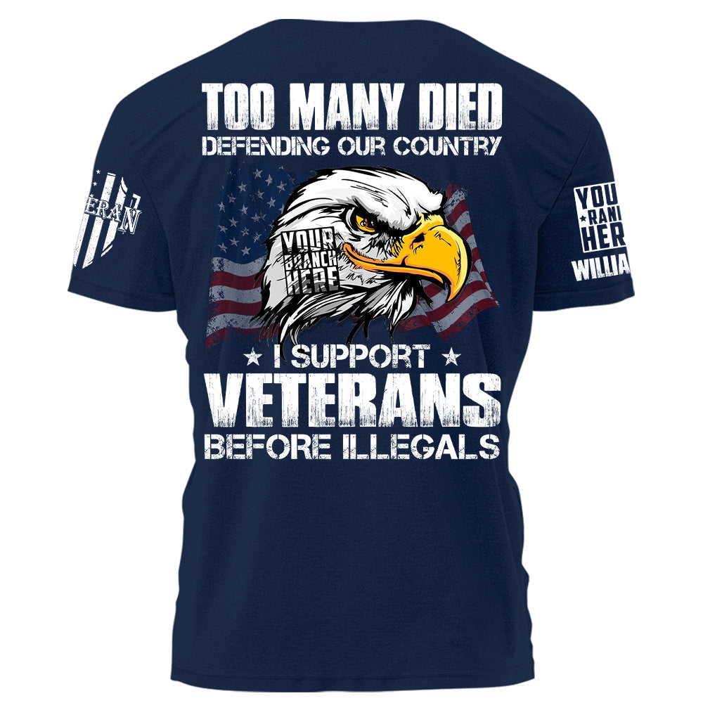 Too Many Died Defending Our Country I Support Veterans Personalized   Shirt For Veteran H2511