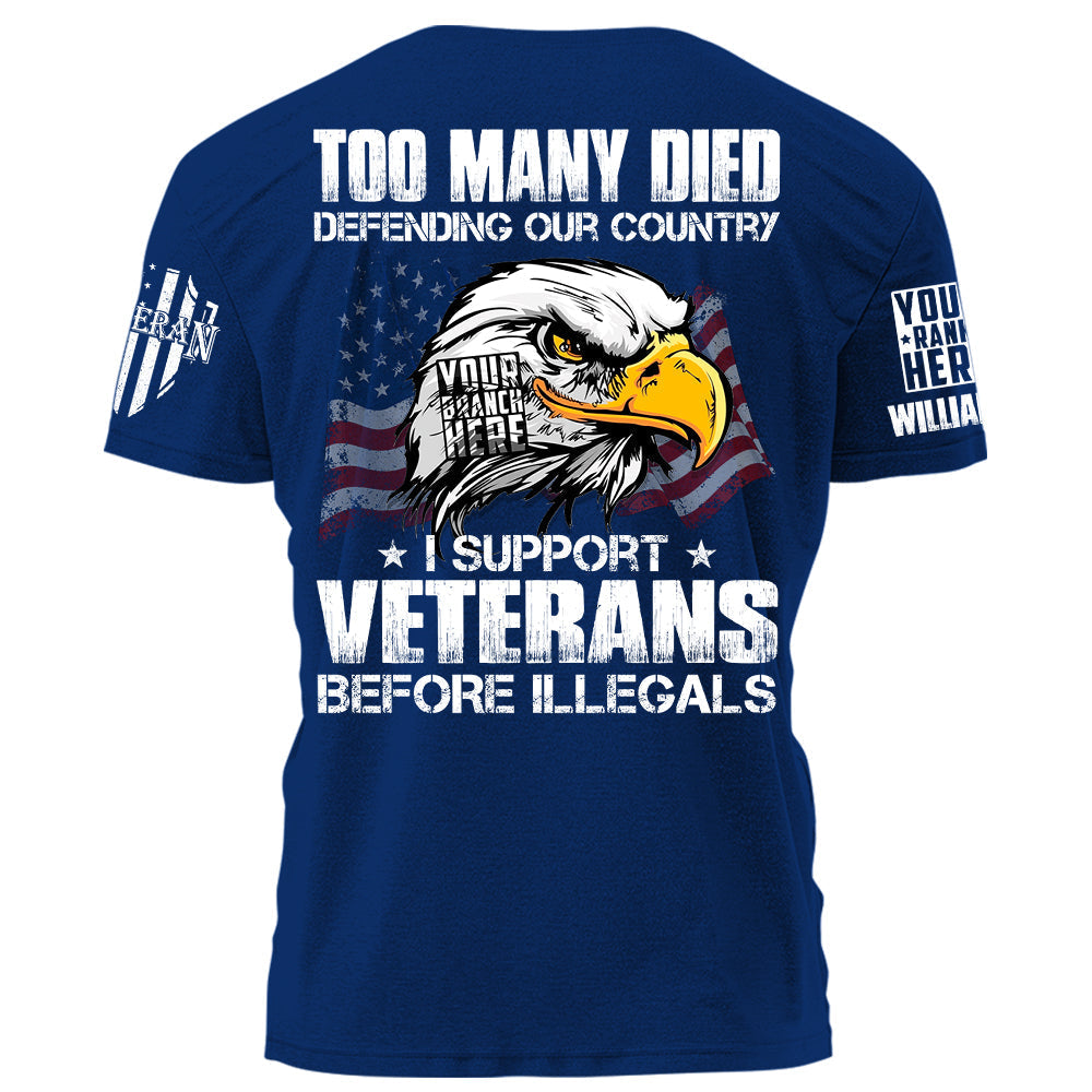 Too Many Died Defending Our Country I Support Veterans Personalized   Shirt For Veteran H2511