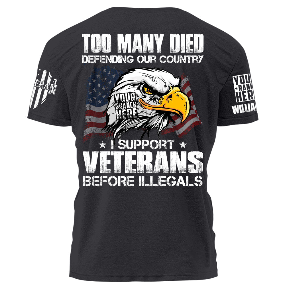 Too Many Died Defending Our Country I Support Veterans Personalized   Shirt For Veteran H2511