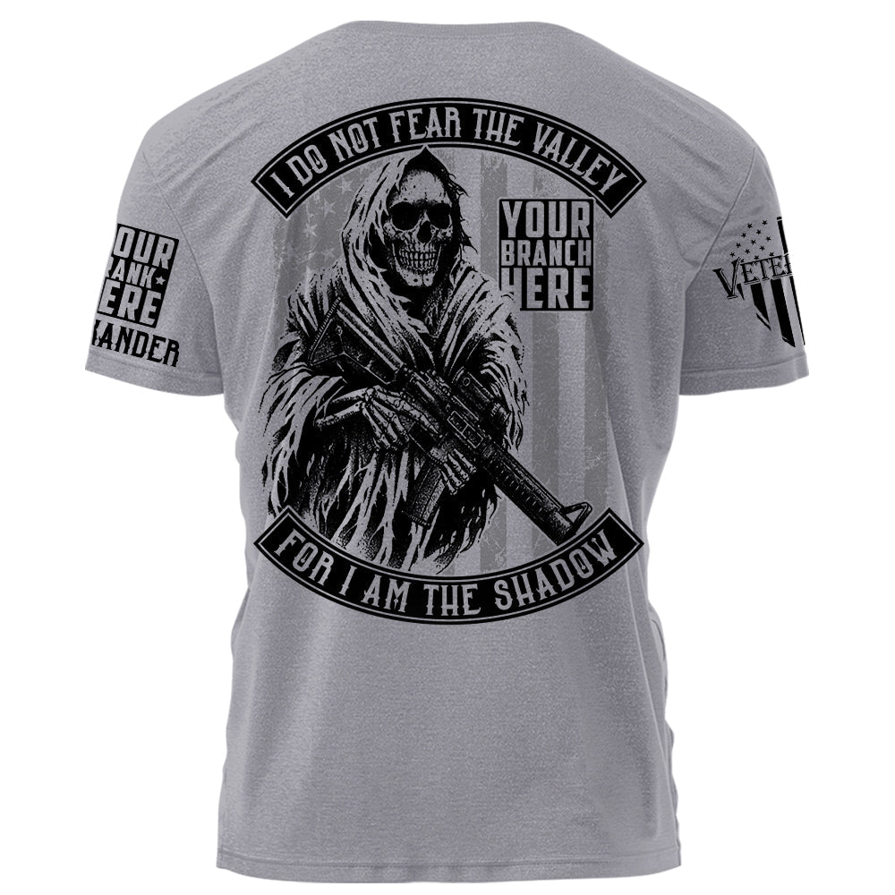 I Do Not Fear The Valley For I Am The Shadow Personalized Shirt For Veteran H2511