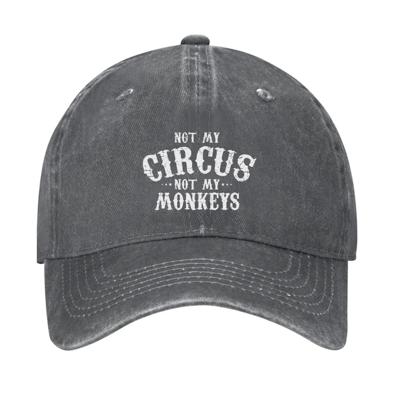 Not My Circus, Not My Monkeys Cap