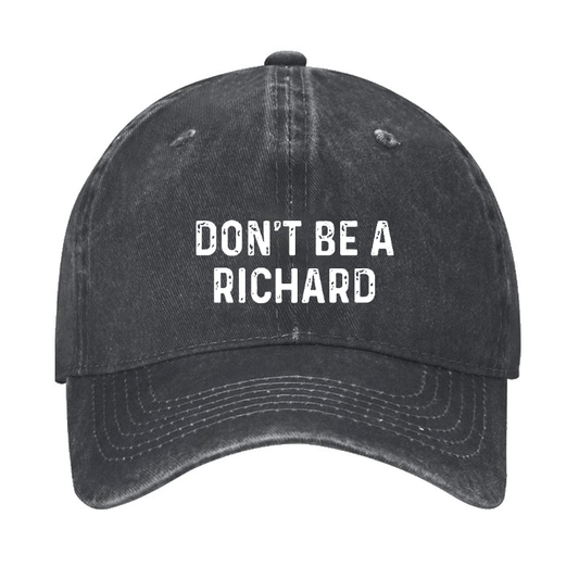 Don't Be A Richard Cap