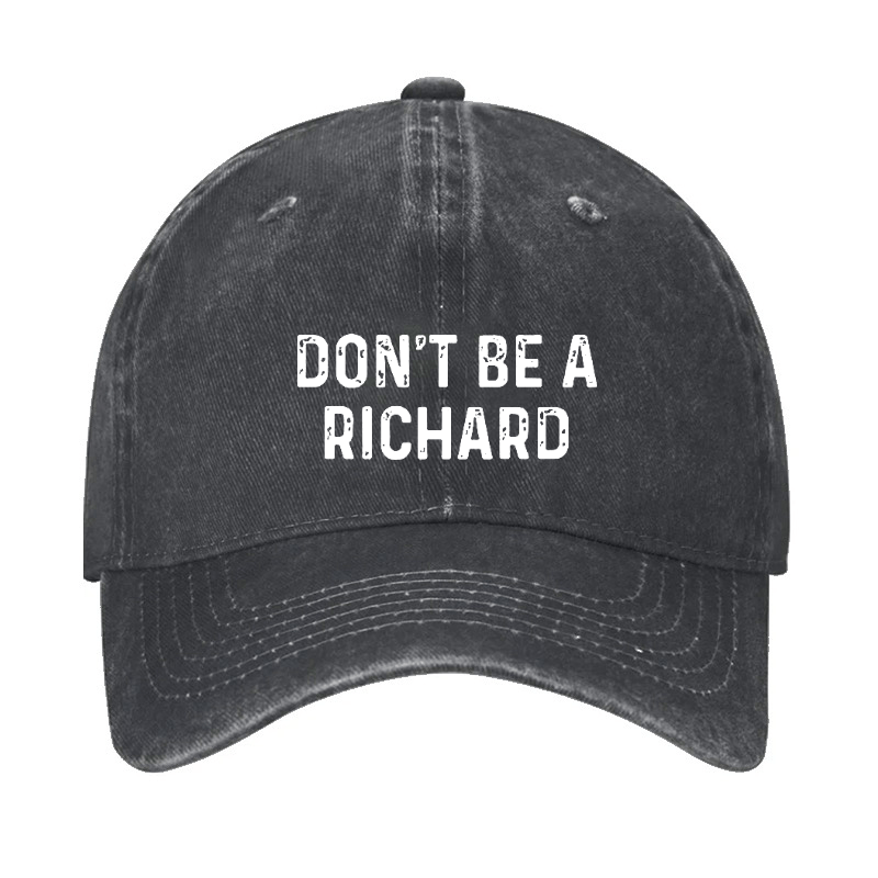 Don't Be A Richard Cap