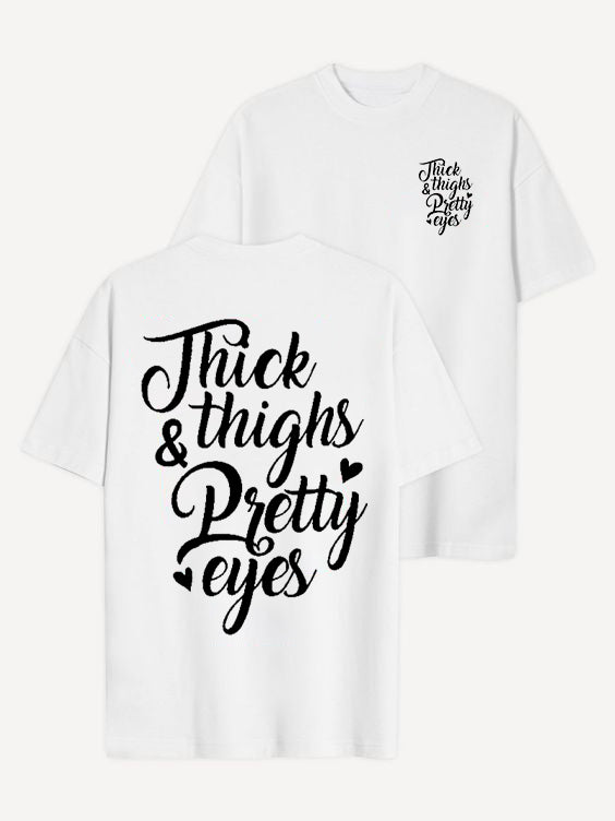 Thick Thighs & Pretty Eyes T-shirt