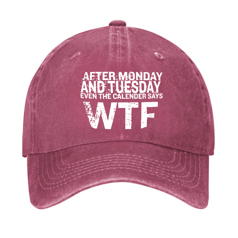 After Monday And Tuesday Even The Calendar Says WTF Sarcastic Cap