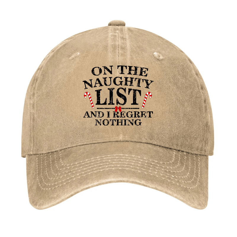 On The Naughty List And I Regret Nothing Funny Christmas Cap