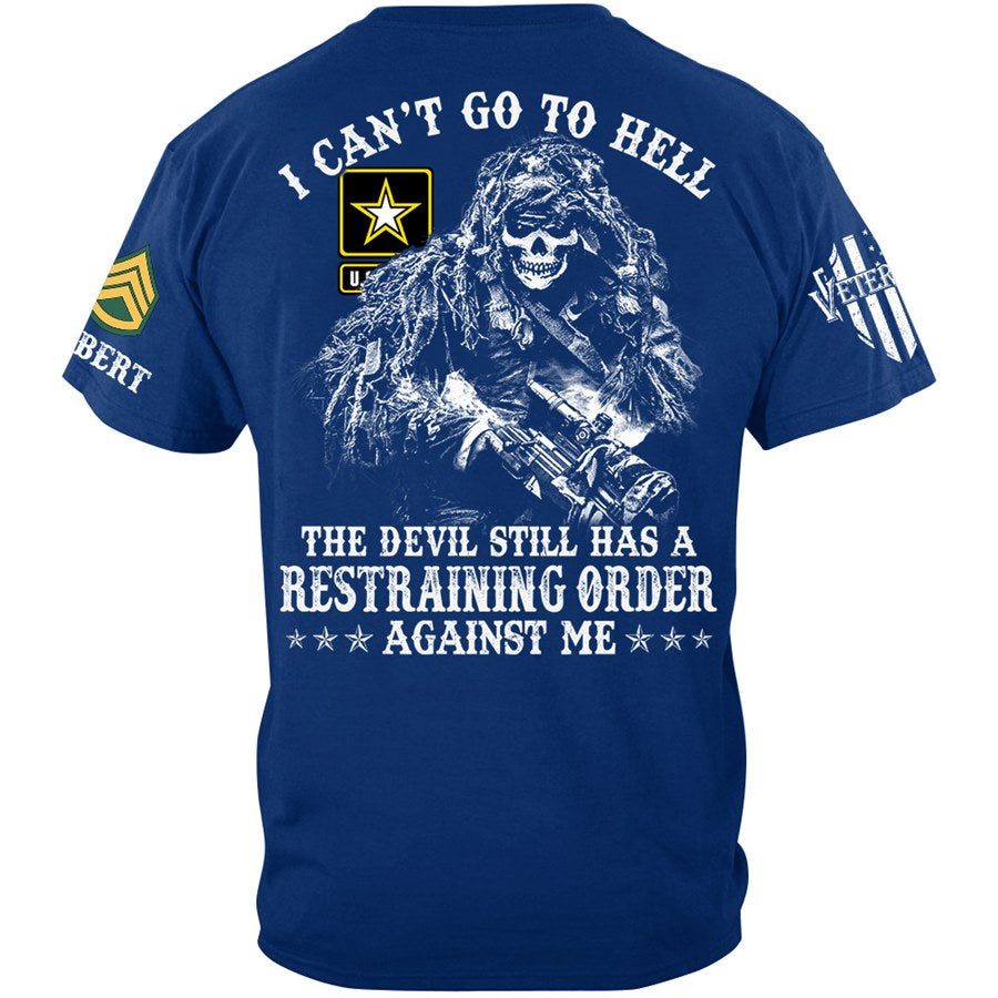 Skull Soldier I Can't Go To Hell The Devil Still Has A Restraining Order Against Me Custom Shirt For Veteran H2511 Trna