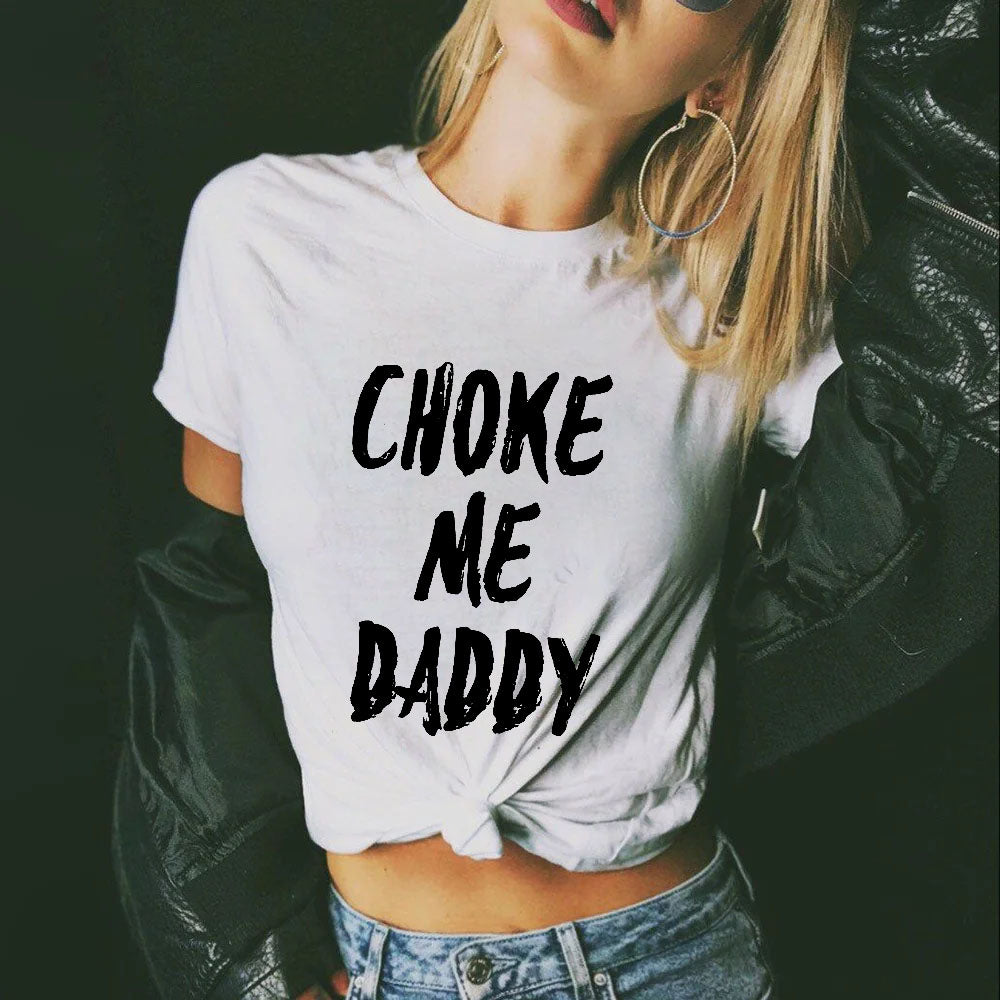 Choke Me Daddy T-shirt