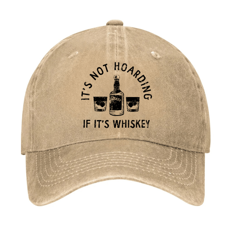 It's Not Hoarding If It's Whiskey Funny Cap