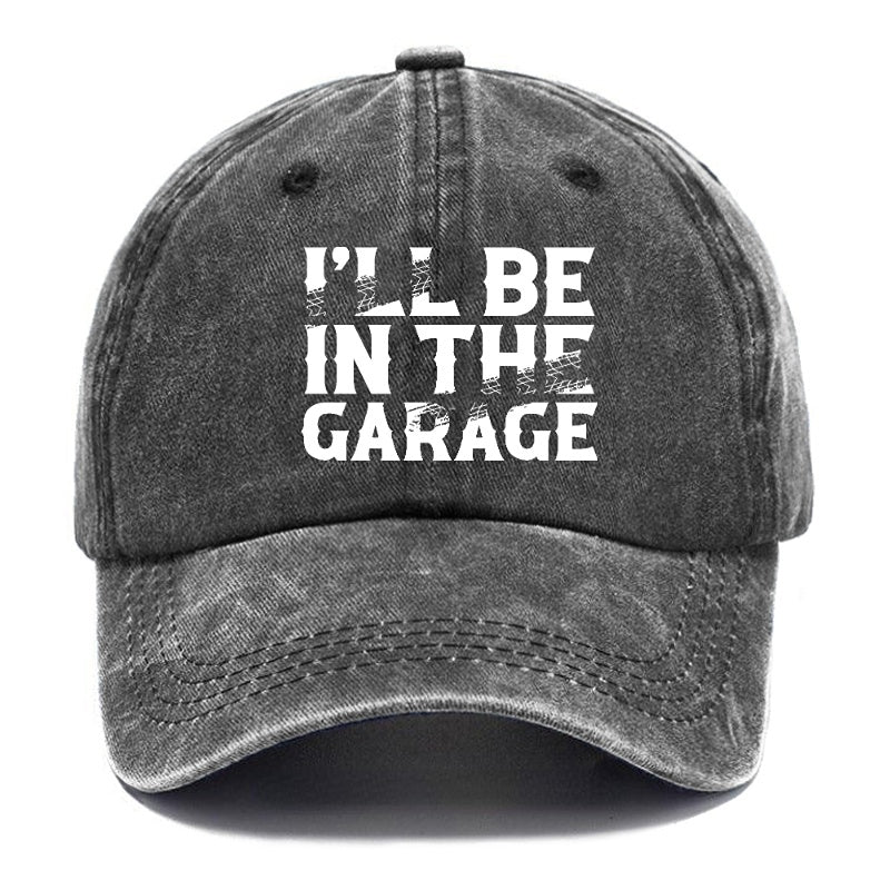 I'll Be In The Garage PrintMen's Caps