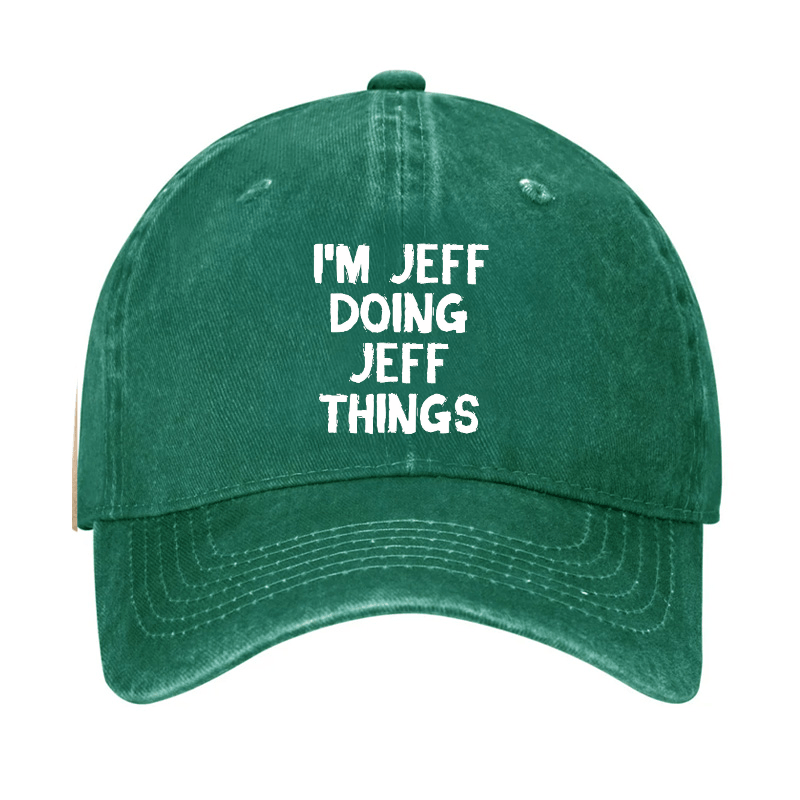 I'm Jeff Doing Jeff Things Cap