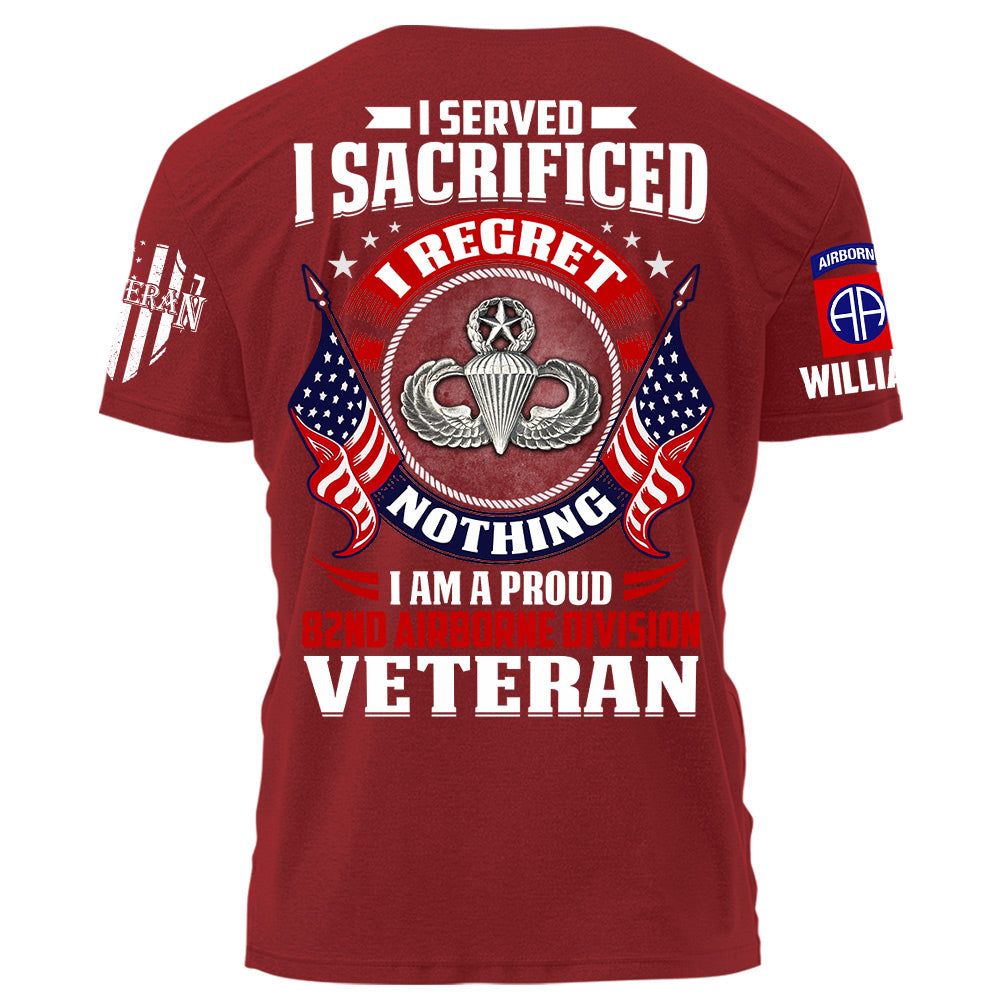 I Served I Sacrificed I Regret Nothin I Am A Proud Veteran Personalized   Shirt For Veteran H2511