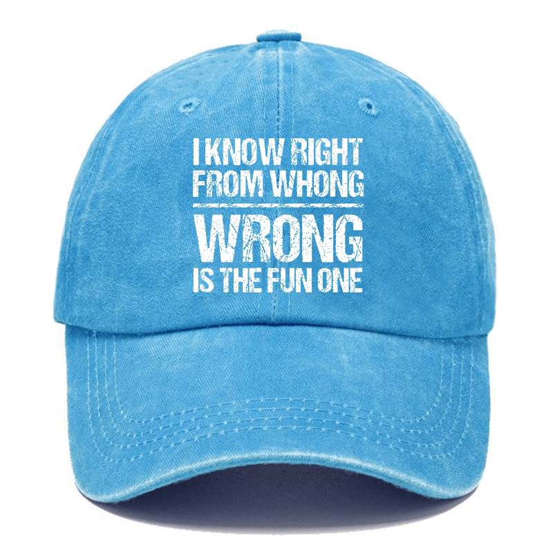 I Know Right From Whong Wrong Is The Fun One Funny Cap