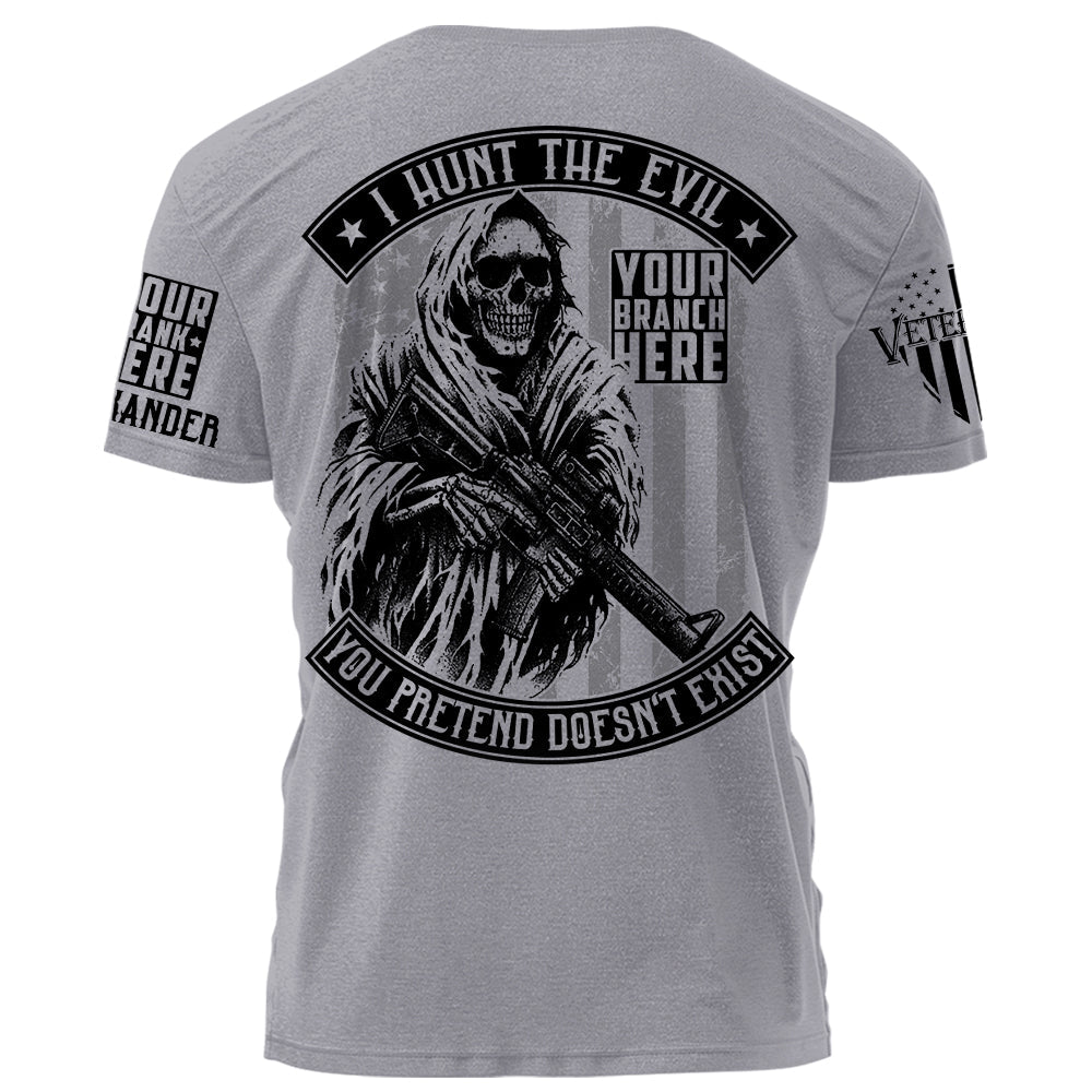 I Hunt The Evil You Pretend Doesn't Exist Grim Reaper Personalized Shirt For Military Veteran H2511